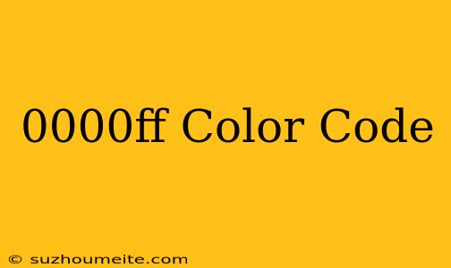 #0000ff Color Code