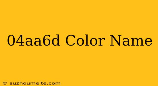 #04aa6d Color Name