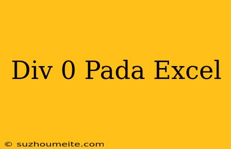 #div/0 Pada Excel