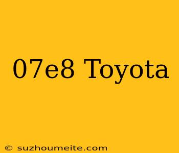 $07e8 Toyota