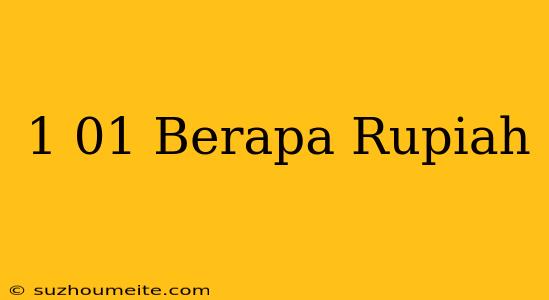 $1.01 Berapa Rupiah