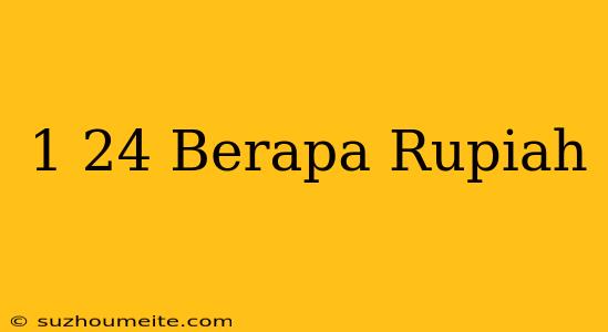 $1.24 Berapa Rupiah