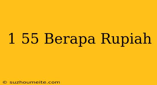 $1.55 Berapa Rupiah