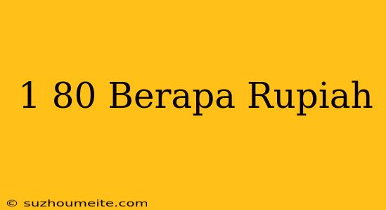 $1.80 Berapa Rupiah