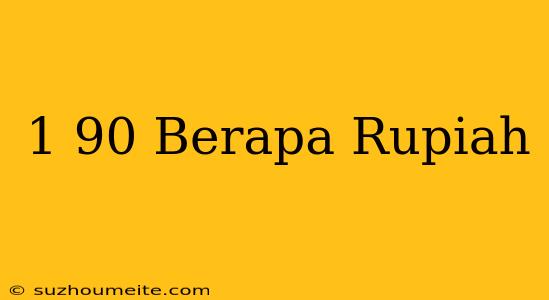 $1.90 Berapa Rupiah