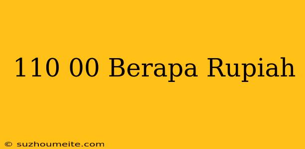 $110.00 Berapa Rupiah