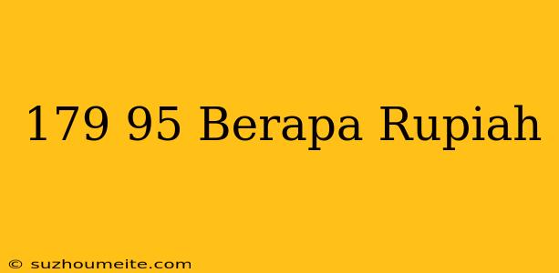 $179.95 Berapa Rupiah