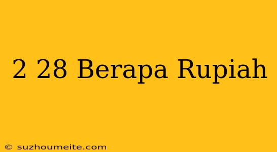 $2.28 Berapa Rupiah