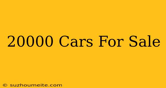 $20000 Cars For Sale