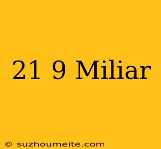 $21 9 Miliar