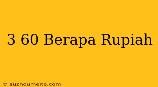 $3.60 Berapa Rupiah