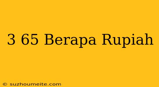 $3.65 Berapa Rupiah