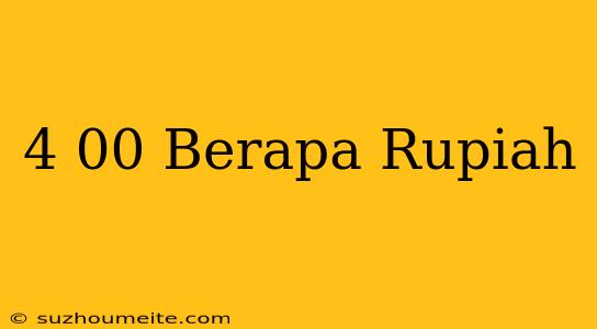 $4 00 Berapa Rupiah