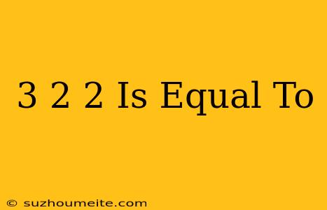 (√3-√2)2 Is Equal To