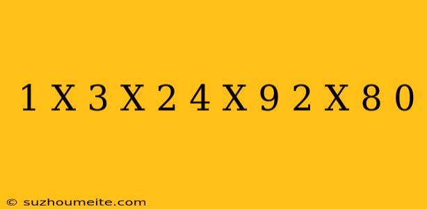 ((1-x)^(3)(x+2)^(4))/((x+9)^(2)(x-8)) =0