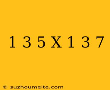 (-1/3)^5 X (-1/3)^7