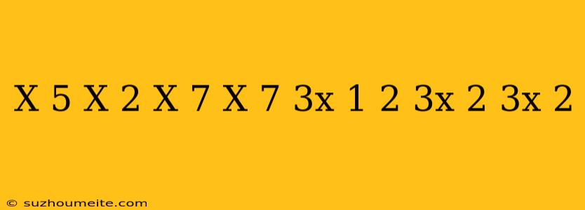 (-x+5)(x-2)+(x-7)(x+7)=(3x+1)^2-(3x-2)(3x+2)