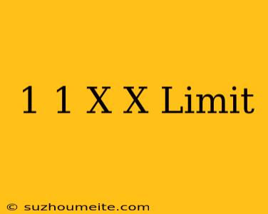 (1+1/x)^x Limit