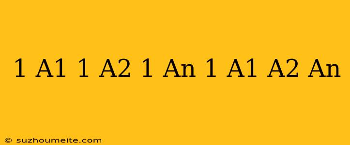 (1+a1)(1+a2)...(1+an) 1+a1+a2+...+an