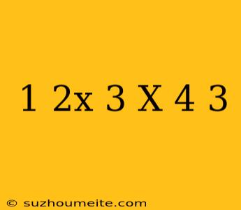 (1/2x-3)(x+4/3)