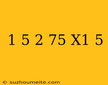 (1/5)2+75 X1/5