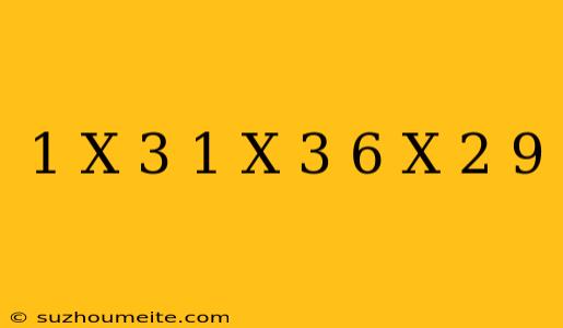 (1)/(x+3)+(1)/(x-3)=(6)/(x^(2)-9)