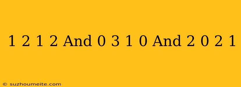 (1 2) (1 2) And (0 3) (–1 0) And (2 0) (2 1)