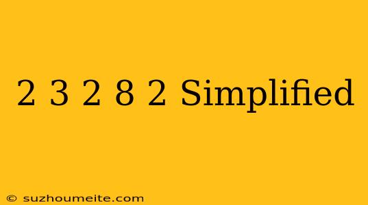 (2+3)^2+8/2 Simplified