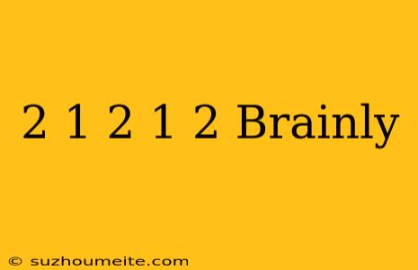 (2×-1)2=(×+1)2 Brainly