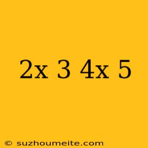 (2x+3)(4x-5)