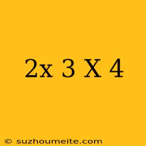 (2x+3)(x-4)