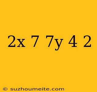 (2x/7-7y/4)^2