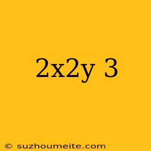 (2x^2y)^3