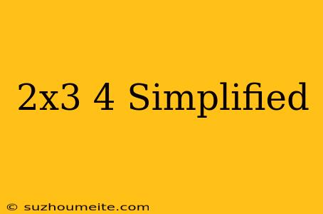 (2x^3)^4 Simplified