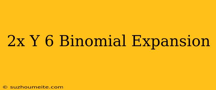 (2x-y)^6 Binomial Expansion