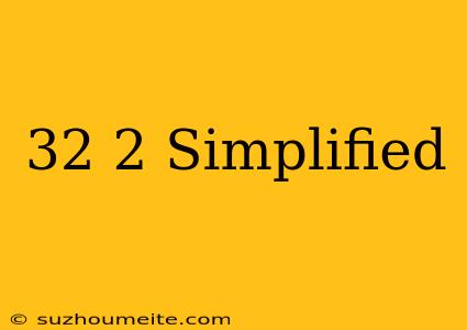 (3^2)^2 Simplified