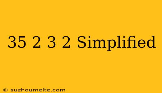 (3^5)^2/3^-2 Simplified