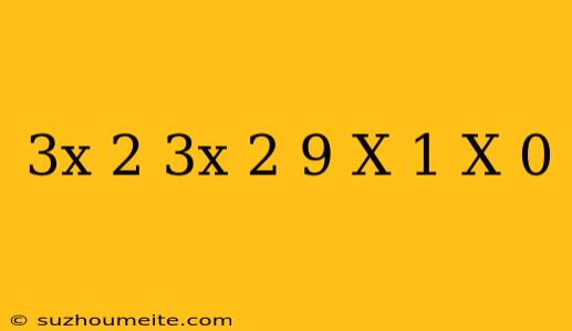 (3x-2)(3x+2)-9(x-1)x=0