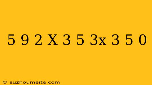 (5/9)-2 X (3/5)-3x (3/5)0