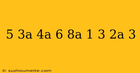 (5-3a)-(-4a+6)=(8a+1)-3(2a+3)