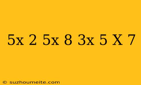 (5x-2)(5x-8)-(3x-5)(x+7)