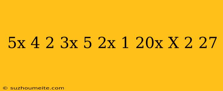 (5x-4)2-(3x+5)(2x-1)=20x(x-2)+27