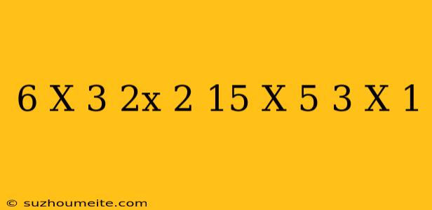 (6 X 3 - 2x 2 - 15 X + 5) ÷ (3 X - 1)