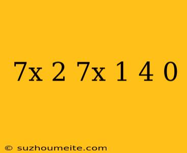 (7x-2)(7x+1 4)=0