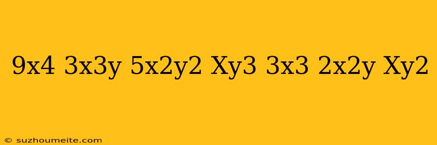 (9x^4+3x^3y-5x^2y^2+xy^3)/(3x^3+2x^2y-xy^2)