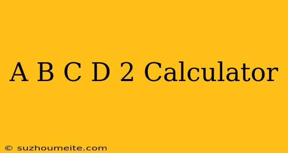 (a+b+c+d)^2 Calculator