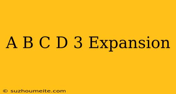 (a+b+c+d)^3 Expansion