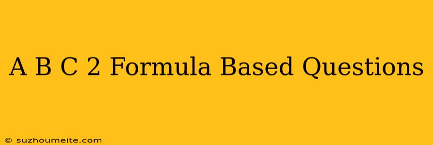 (a+b+c)^2 Formula Based Questions