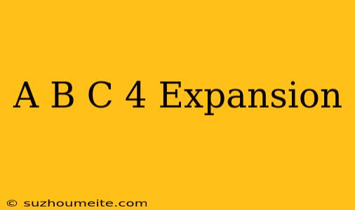 (a+b+c)^4 Expansion