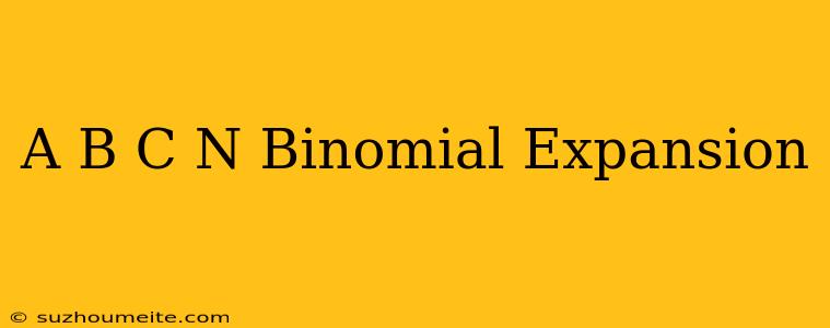 (a+b+c)^n Binomial Expansion